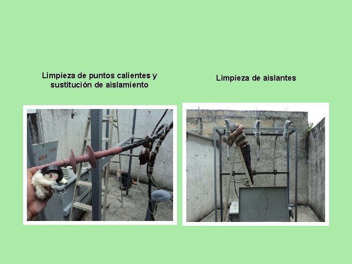 Limpieza de puntos calientes y sustitución de aislamiento Limpieza de aislantes 