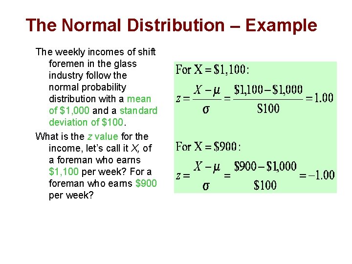 The Normal Distribution – Example The weekly incomes of shift foremen in the glass