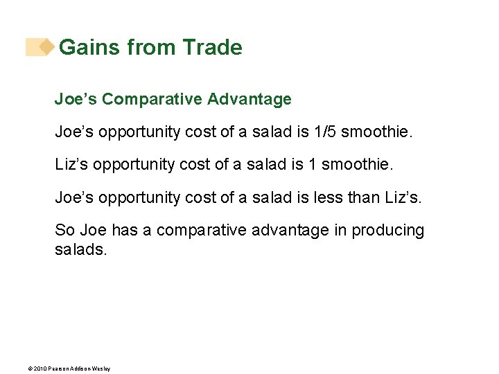 Gains from Trade Joe’s Comparative Advantage Joe’s opportunity cost of a salad is 1/5
