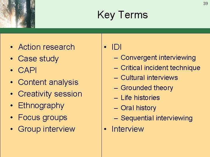 39 Key Terms • • Action research Case study CAPI Content analysis Creativity session