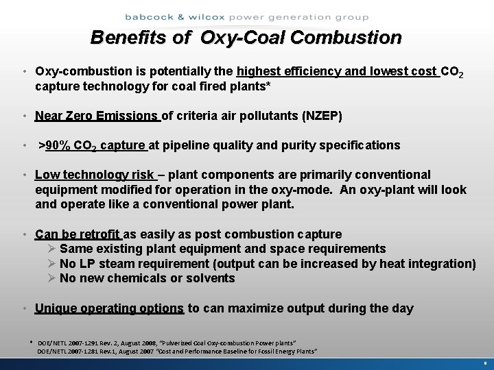 Benefits of Oxy-Coal Combustion • Oxy-combustion is potentially the highest efficiency and lowest cost