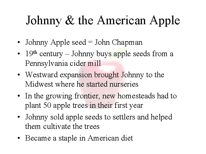 Johnny & the American Apple • Johnny Apple seed = John Chapman • 19