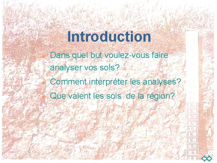 Introduction n Dans quel but voulez-vous faire analyser vos sols? n Comment interpréter les