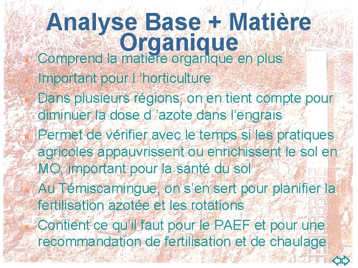 Analyse Base + Matière Organique n n n Comprend la matière organique en plus