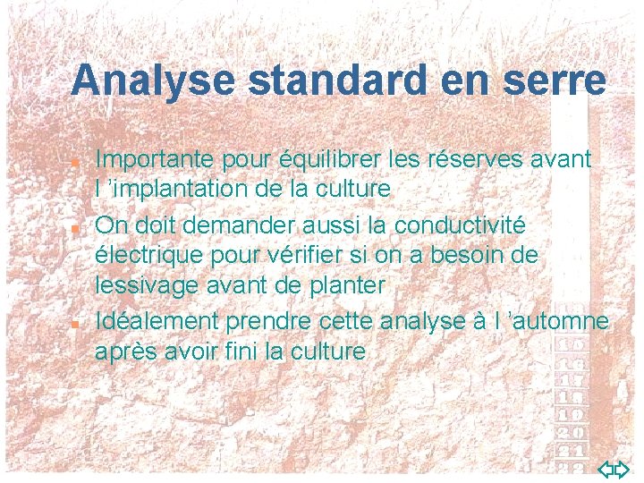 Analyse standard en serre n n n Importante pour équilibrer les réserves avant l