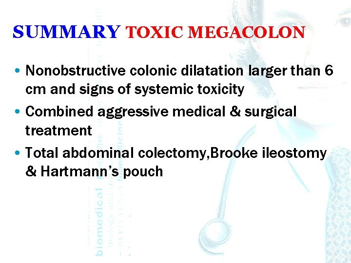 SUMMARY TOXIC MEGACOLON • Nonobstructive colonic dilatation larger than 6 cm and signs of