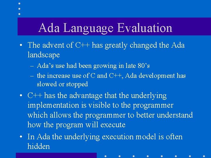 Ada Language Evaluation • The advent of C++ has greatly changed the Ada landscape