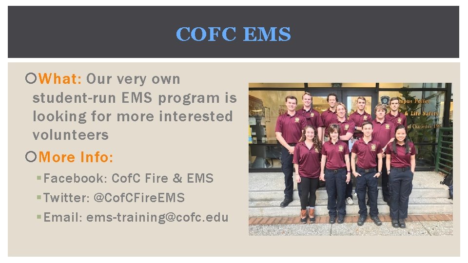 COFC EMS What: Our very own student-run EMS program is looking for more interested