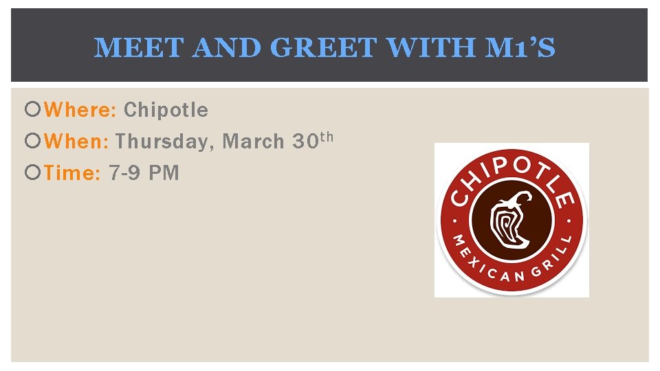 MEET AND GREET WITH M 1’S Where: Chipotle When: Thursday, March 30 th Time: