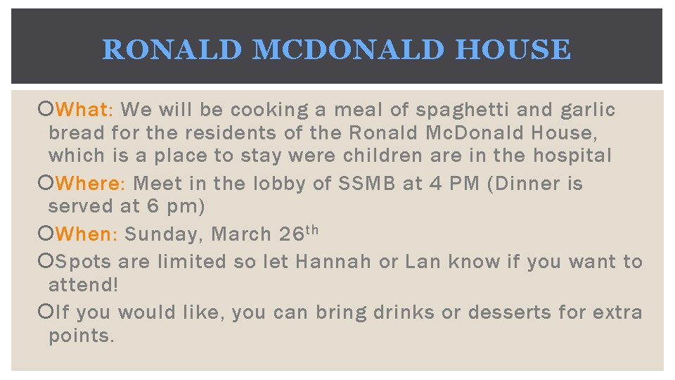 RONALD MCDONALD HOUSE What: We will be cooking a meal of spaghetti and garlic