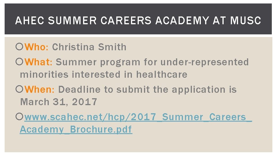 AHEC SUMMER CAREERS ACADEMY AT MUSC Who: Christina Smith What: Summer program for under-represented