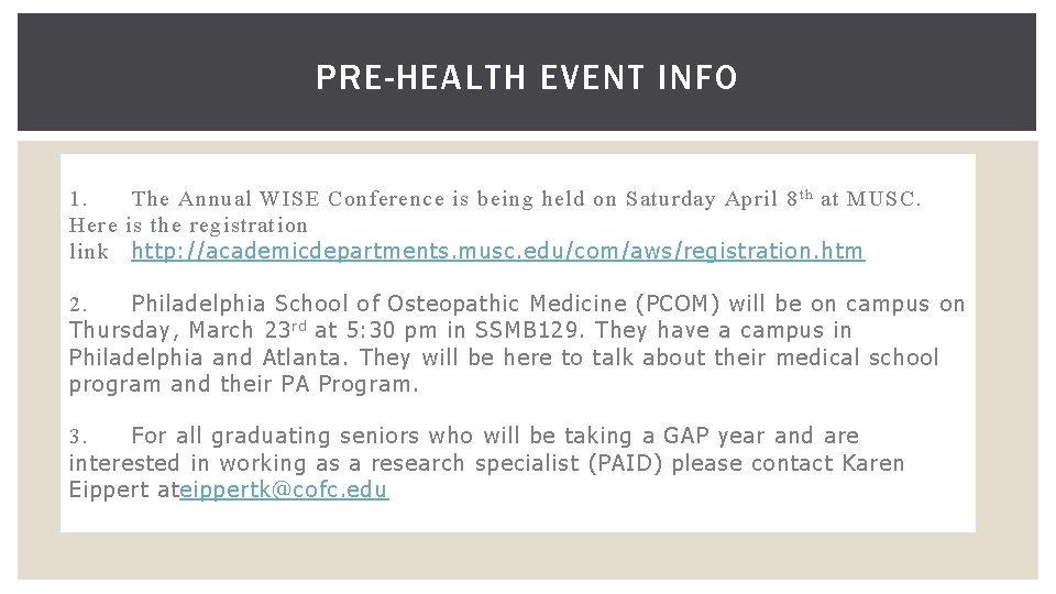 PRE-HEALTH EVENT INFO 1. The Annual WISE Conference is being held on Saturday April