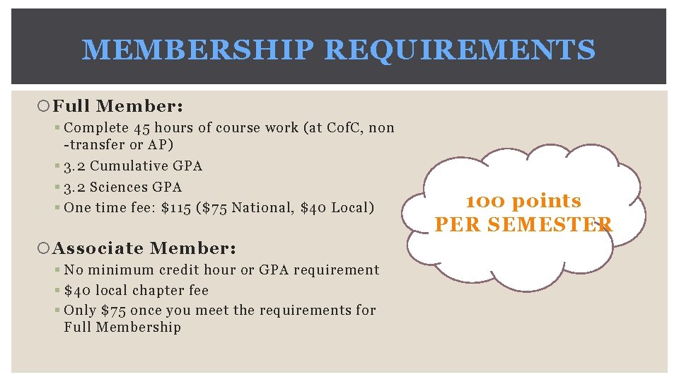 MEMBERSHIP REQUIREMENTS Full Member: § Complete 45 hours of course work (at Cof. C,