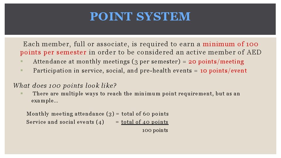 POINT SYSTEM Each member, full or associate, is required to earn a minimum of