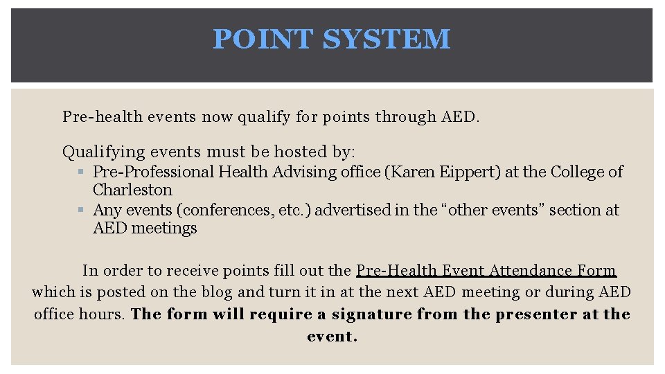 POINT SYSTEM Pre-health events now qualify for points through AED. Qualifying events must be