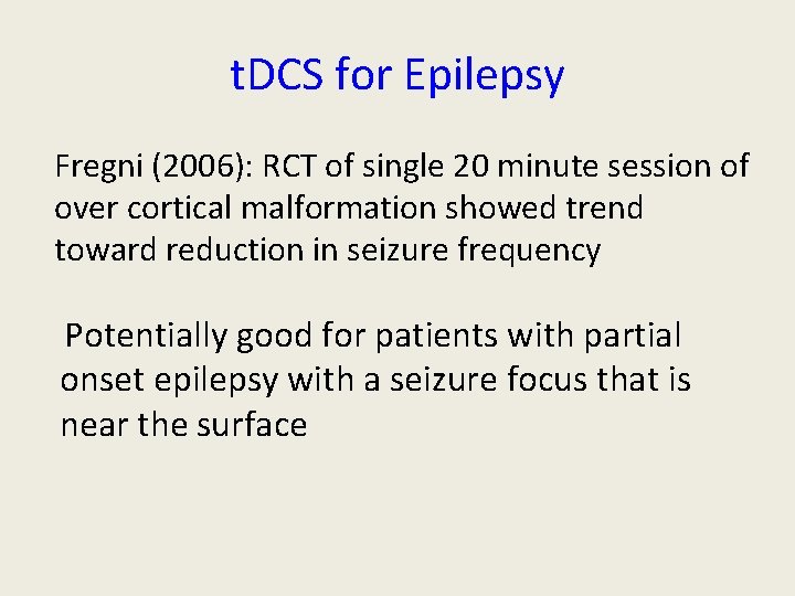 t. DCS for Epilepsy Fregni (2006): RCT of single 20 minute session of over t. DCS for Epilepsy Fregni (2006): RCT of single 20 minute session of over