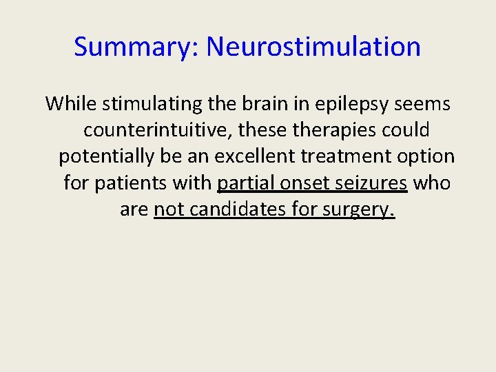 Summary: Neurostimulation While stimulating the brain in epilepsy seems counterintuitive, these therapies could potentially Summary: Neurostimulation While stimulating the brain in epilepsy seems counterintuitive, these therapies could potentially