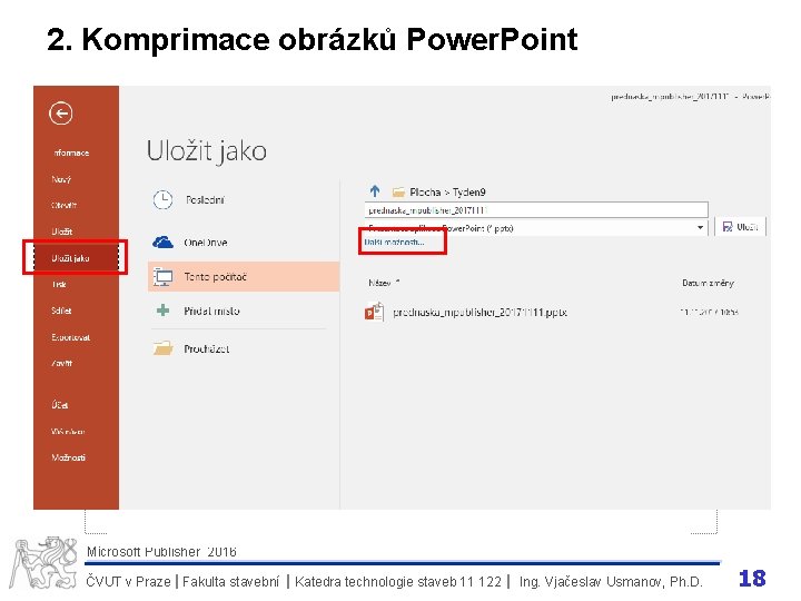 2. Komprimace obrázků Power. Point Microsoft Publisher 2016 ČVUT v Praze I Fakulta stavební