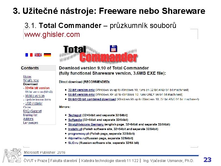 3. Užitečné nástroje: Freeware nebo Shareware 3. 1. Total Commander – průzkumník souborů www.