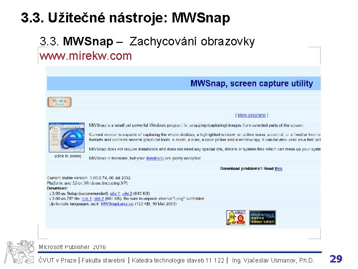 3. 3. Užitečné nástroje: MWSnap 3. 3. MWSnap – Zachycování obrazovky www. mirekw. com