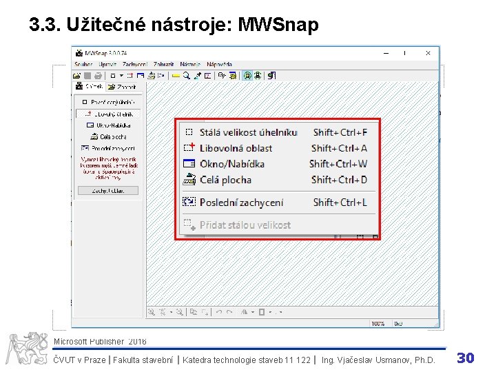 3. 3. Užitečné nástroje: MWSnap Microsoft Publisher 2016 ČVUT v Praze I Fakulta stavební