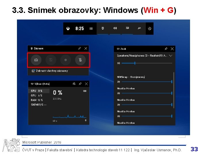 3. 3. Snímek obrazovky: Windows (Win + G) Microsoft Publisher 2016 ČVUT v Praze