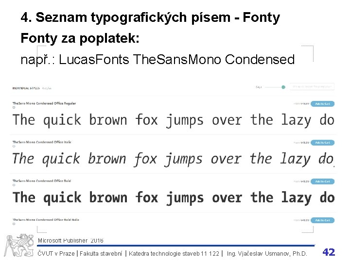 4. Seznam typografických písem - Fonty za poplatek: např. : Lucas. Fonts The. Sans.