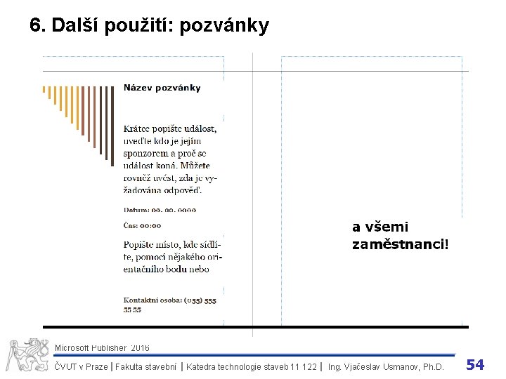 6. Další použití: pozvánky Microsoft Publisher 2016 ČVUT v Praze I Fakulta stavební I