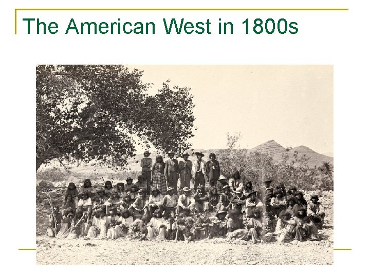 The American West in 1800 s 
