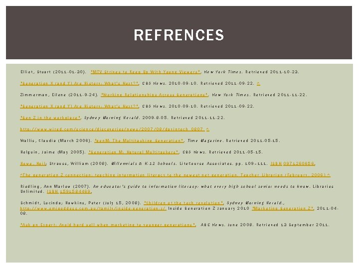 REFRENCES Elliot, Stuart (2011 -01 -30). "MTV Strives to Keep Up With Young Viewers".