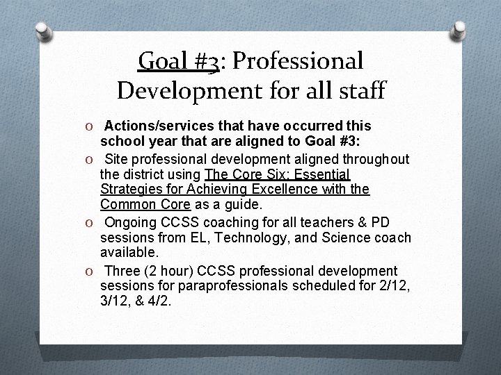 Goal #3: Professional Development for all staff O Actions/services that have occurred this school