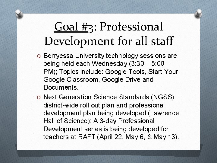 Goal #3: Professional Development for all staff O Berryessa University technology sessions are being