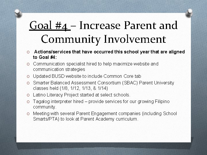 Goal #4 – Increase Parent and Community Involvement O O O O Actions/services that