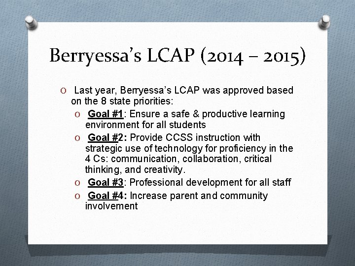 Berryessa’s LCAP (2014 – 2015) O Last year, Berryessa’s LCAP was approved based on