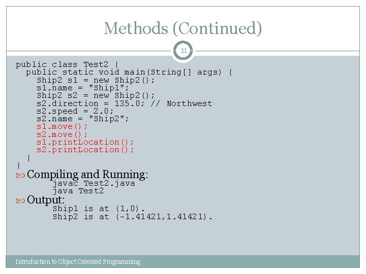 Methods (Continued) 11 public class Test 2 { public static void main(String[] args) {