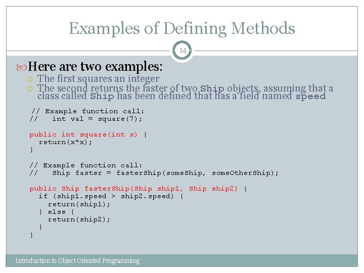 Examples of Defining Methods 14 Here are two examples: The first squares an integer