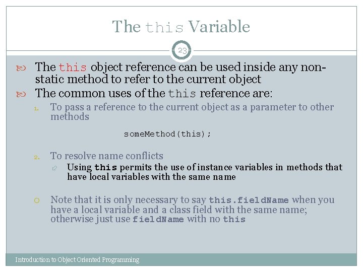 The this Variable 23 The this object reference can be used inside any non-