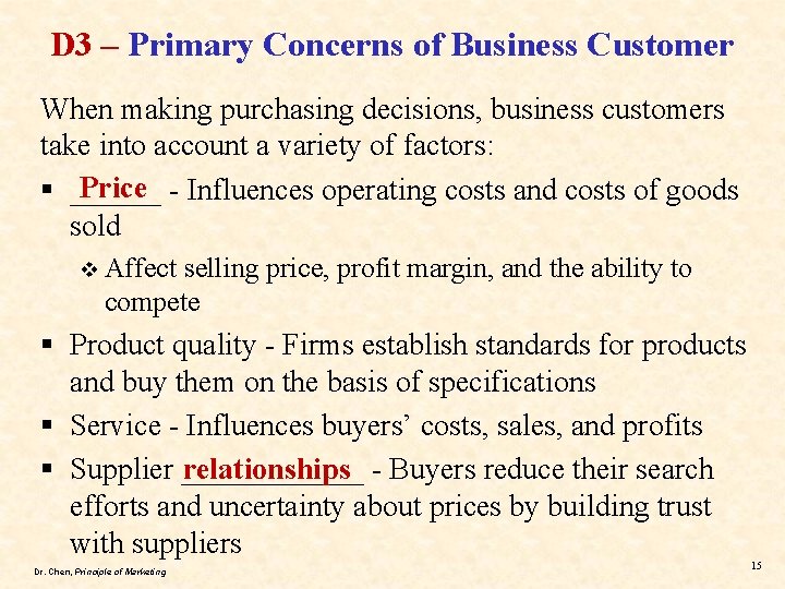 D 3 – Primary Concerns of Business Customer When making purchasing decisions, business customers