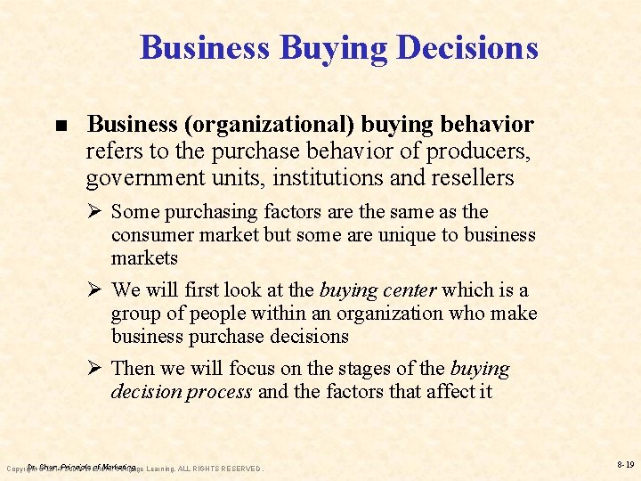 Business Buying Decisions n Business (organizational) buying behavior refers to the purchase behavior of
