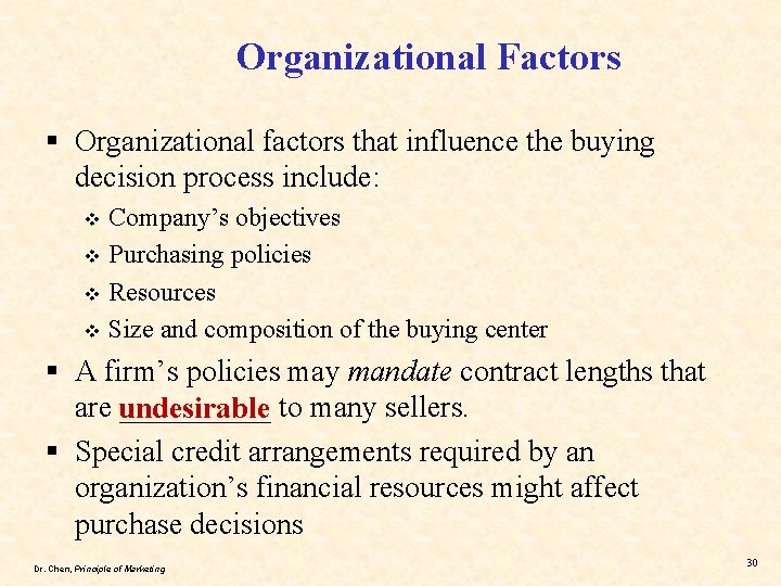 Organizational Factors § Organizational factors that influence the buying decision process include: Company’s objectives