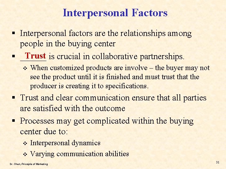 Interpersonal Factors § Interpersonal factors are the relationships among people in the buying center