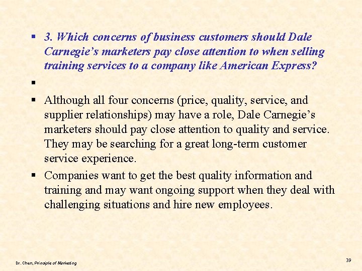 § 3. Which concerns of business customers should Dale Carnegie’s marketers pay close attention