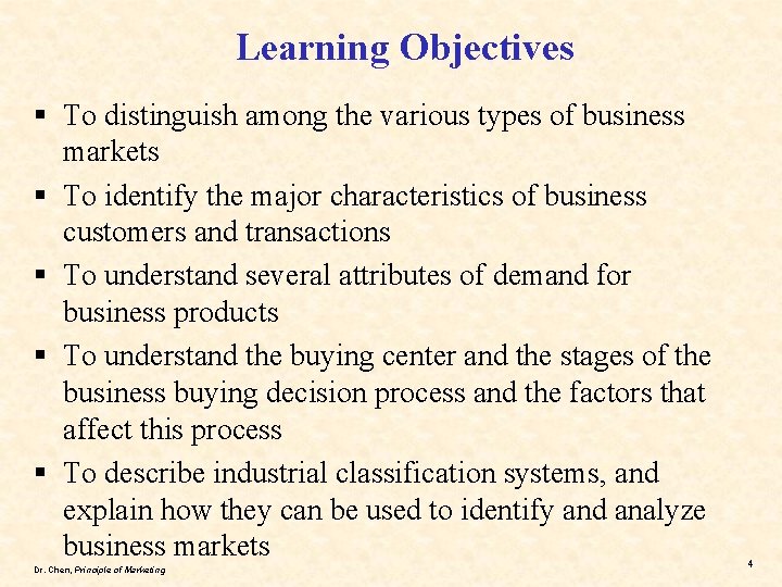 Learning Objectives § To distinguish among the various types of business markets § To