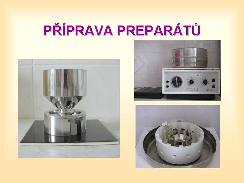 PŘÍPRAVA PREPARÁTŮ 