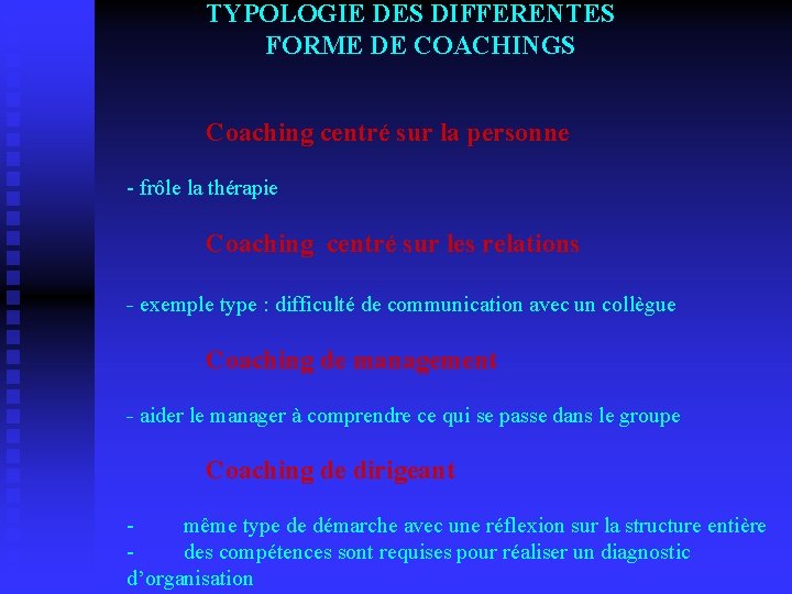 TYPOLOGIE DES DIFFERENTES FORME DE COACHINGS Coaching centré sur la personne - frôle la