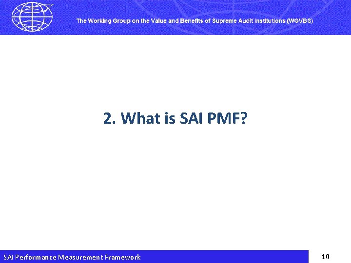 2. What is SAI PMF? SAI Performance Measurement Framework 10 