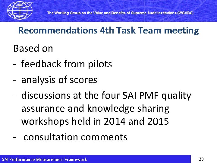 Recommendations 4 th Task Team meeting Based on - feedback from pilots - analysis