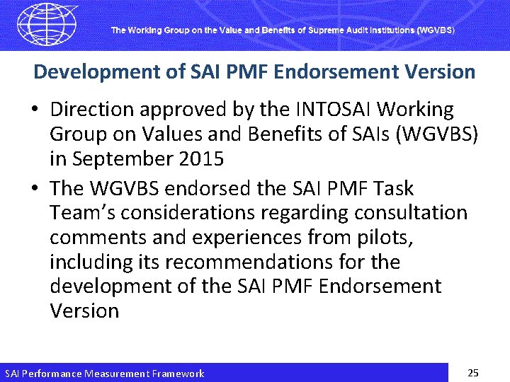 Development of SAI PMF Endorsement Version • Direction approved by the INTOSAI Working Group