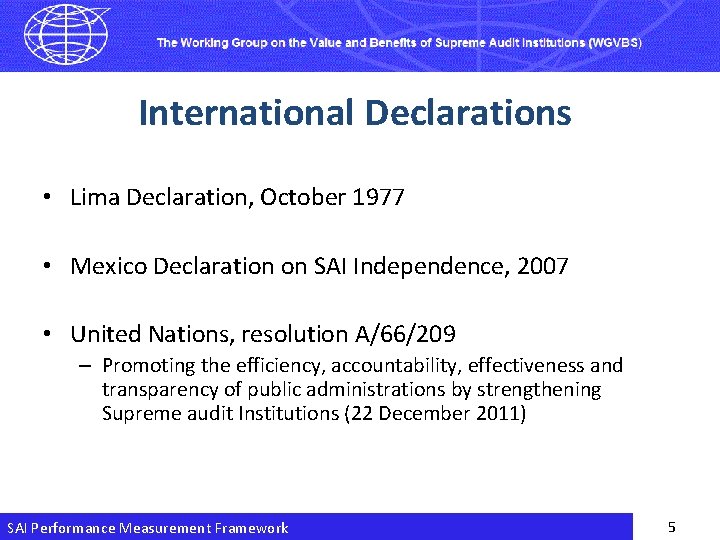 International Declarations • Lima Declaration, October 1977 • Mexico Declaration on SAI Independence, 2007