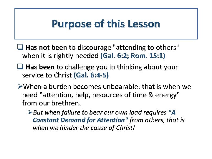 Purpose of this Lesson q Has not been to discourage "attending to others" when